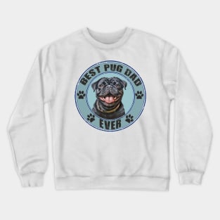 Black Pug "Best Pug Dad Ever" T Shirt Crewneck Sweatshirt